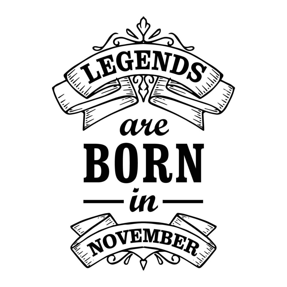 Legends are born in November vector illustration, t shirt design