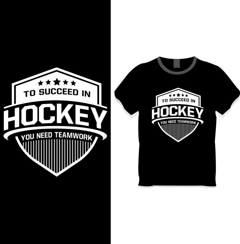 para tener éxito en el hockey necesitas un diseño de camiseta de trabajo en equipo vector