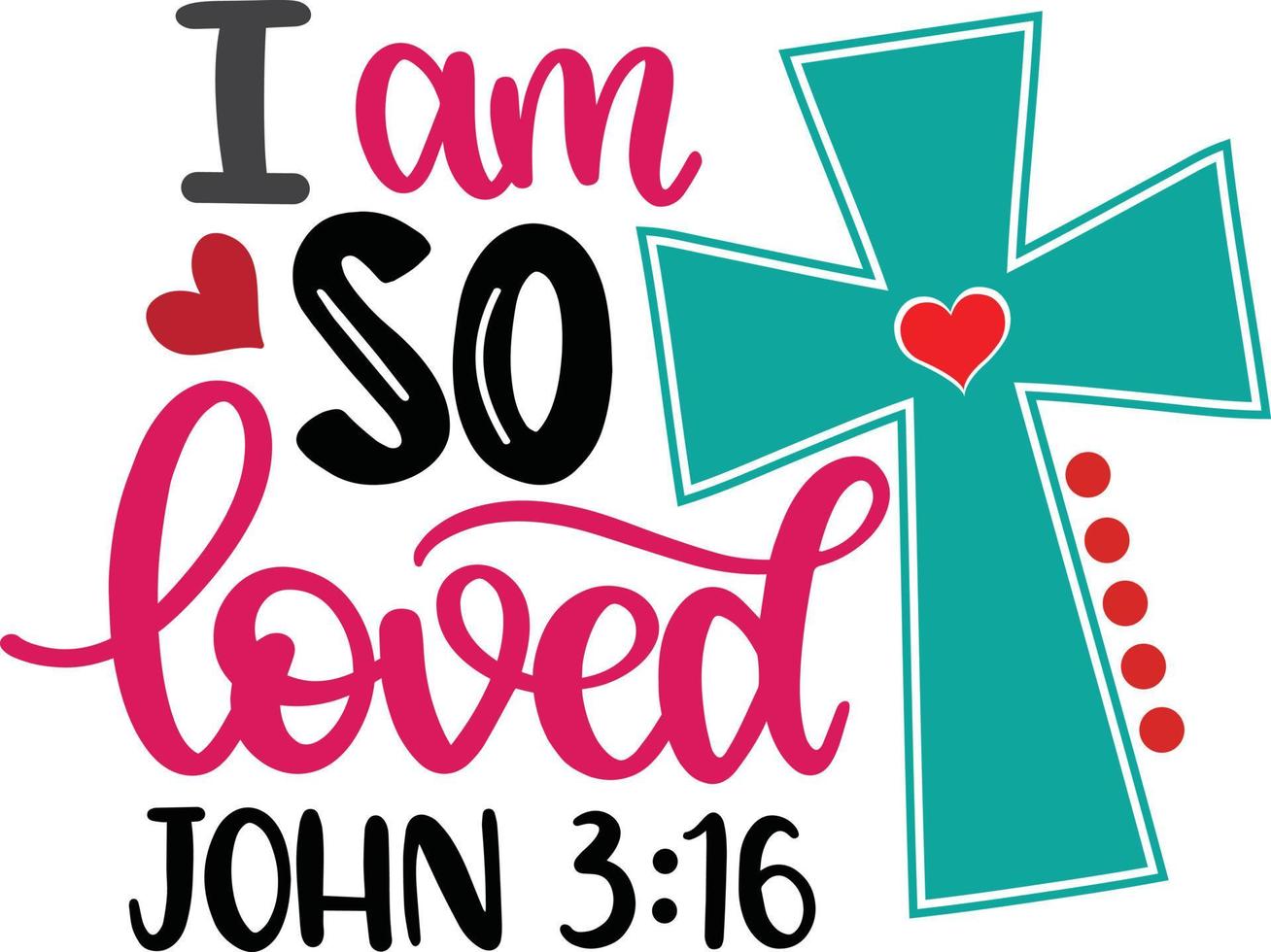 I Am So Loved Easter, Spring, Easter, Tulips Flower, Happy Easter Vector Illustration File