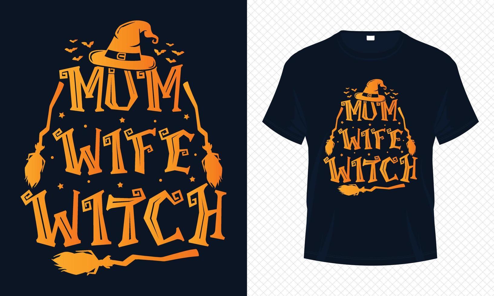 Mom Wife Witch - Happy Halloween t-shirt design vector template. Witch t-shirt design for Halloween day. Printable Halloween vector design of hat, bat, broomstick.