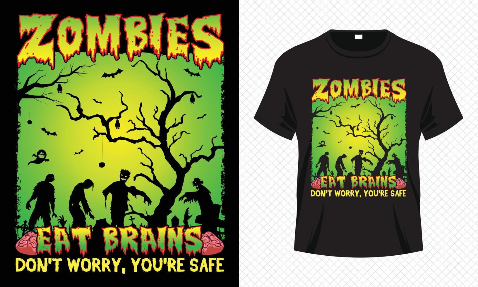 Zombies Eat Brains Don't Worry You're Safe - Happy Halloween t-shirt design vector template. Zombie t-shirt design for Halloween day. Printable Halloween Vector design of zombie, bat and scary night.