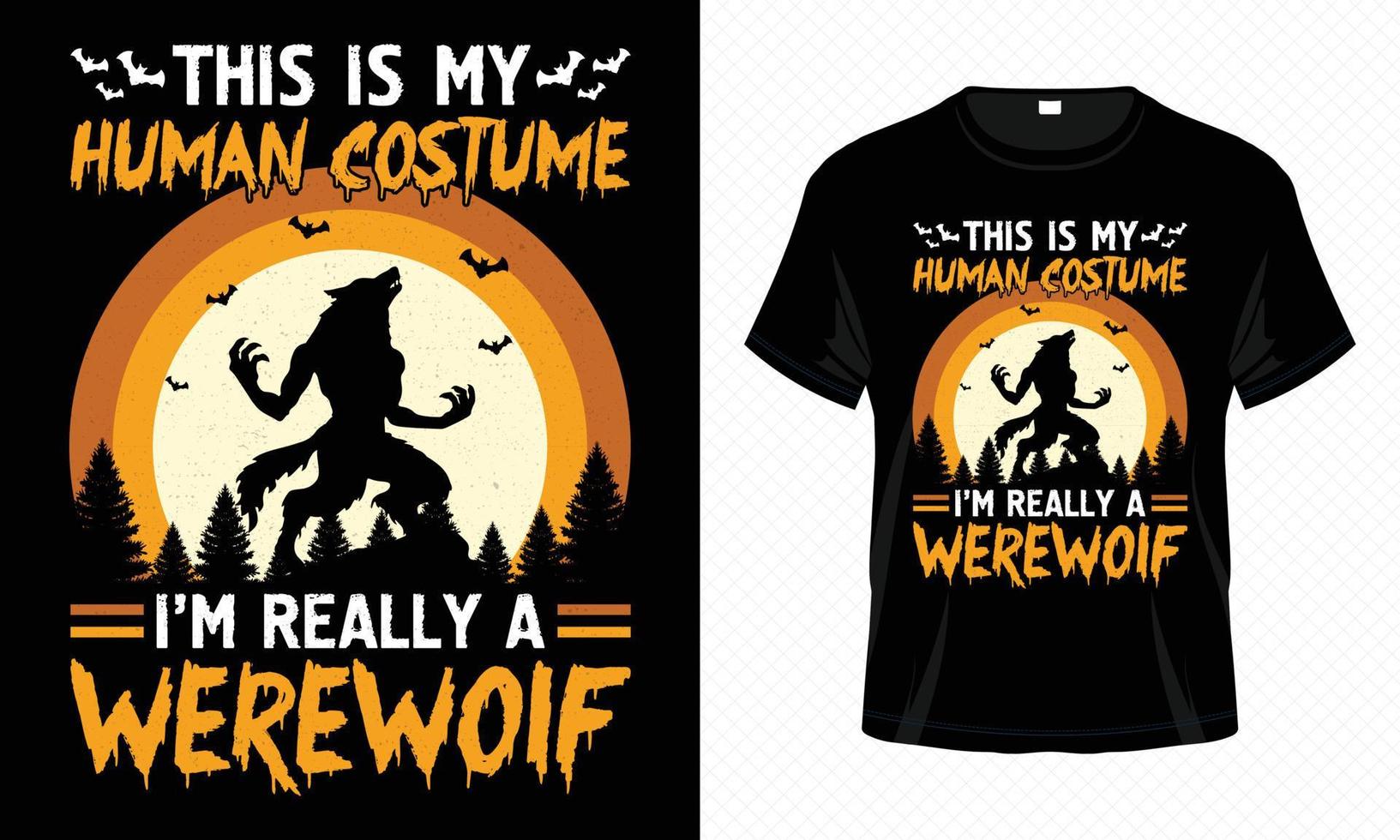 este es mi disfraz humano, soy realmente un hombre lobo: diseño de camiseta de feliz halloween. diseño de camiseta de hombre lobo para el día de halloween. diseño vectorial de halloween imprimible de hombre lobo, murciélago, luna y noche aterradora. vector