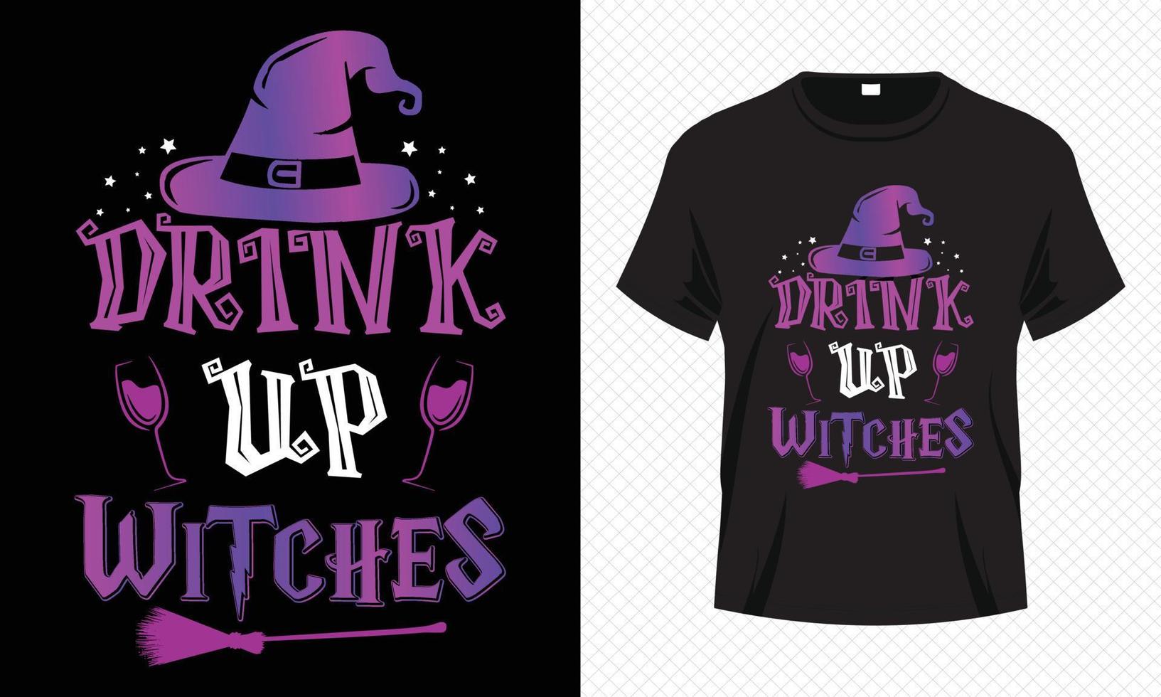 Drink up Witches - Happy Halloween t-shirt design vector template. Witch t shirt design for Halloween day. Printable Halloween vector design of wine, hat and broomstick.