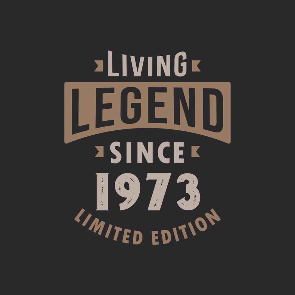 leyenda viva desde 1973 edición limitada. nacido en 1973 diseño de tipografía vintage. vector