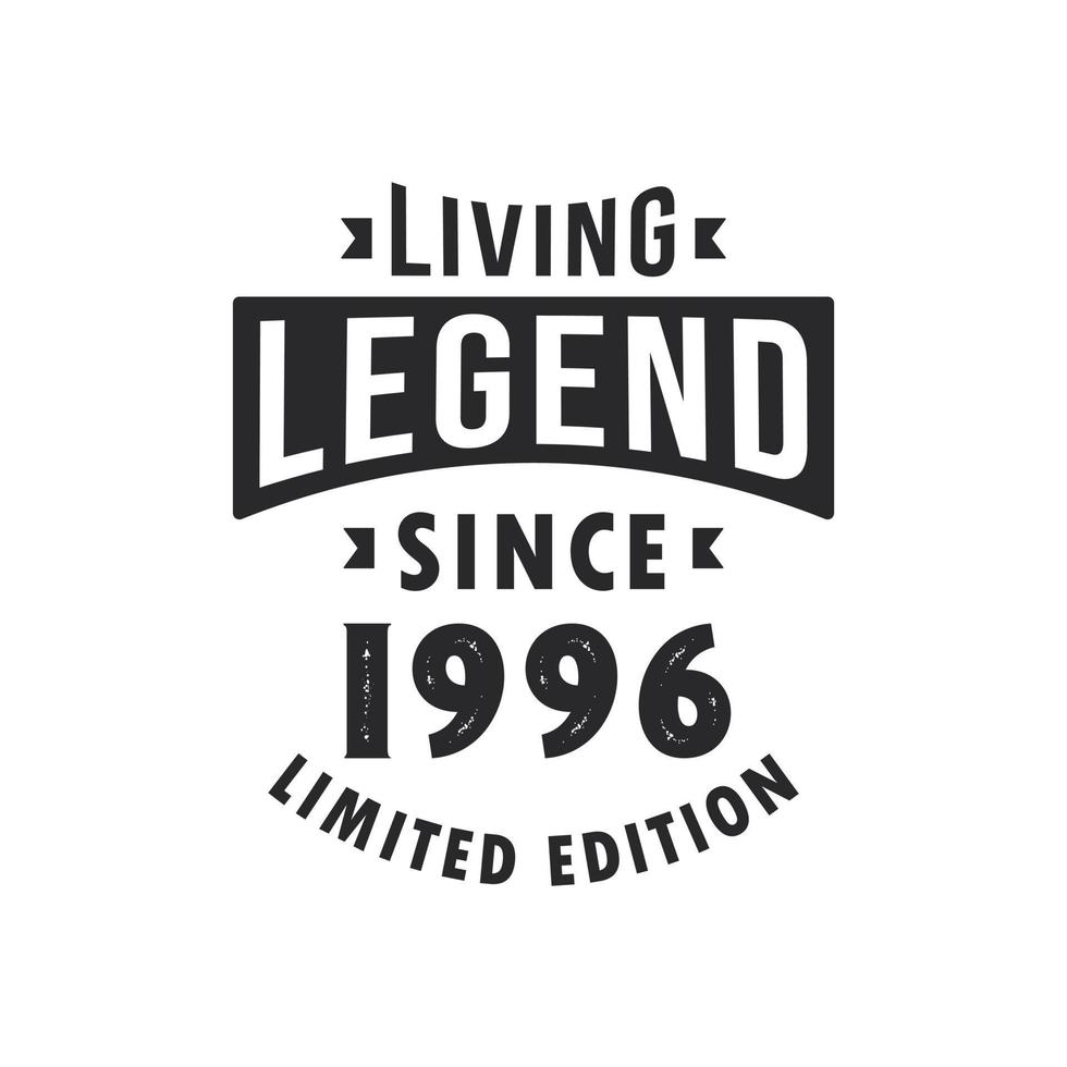 leyenda viva desde 1996, leyenda nacida en 1996 edición limitada. vector