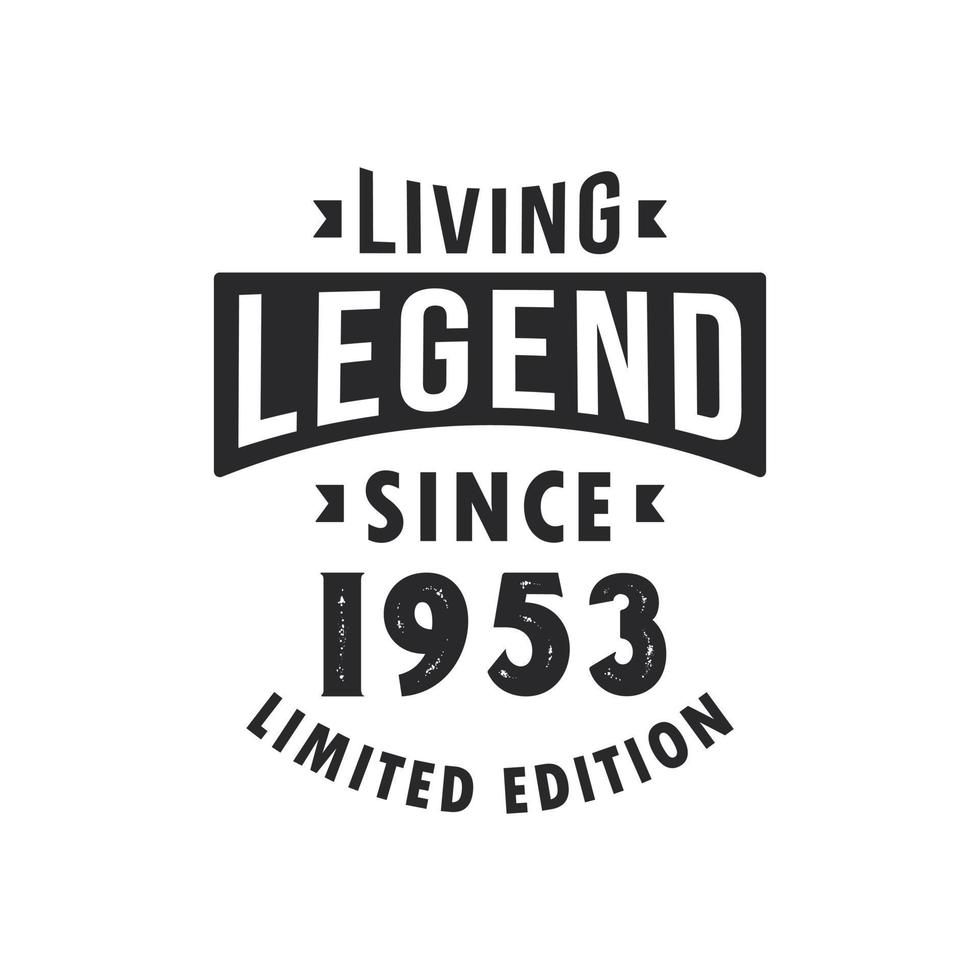 leyenda viva desde 1953, leyenda nacida en 1953 edición limitada. vector