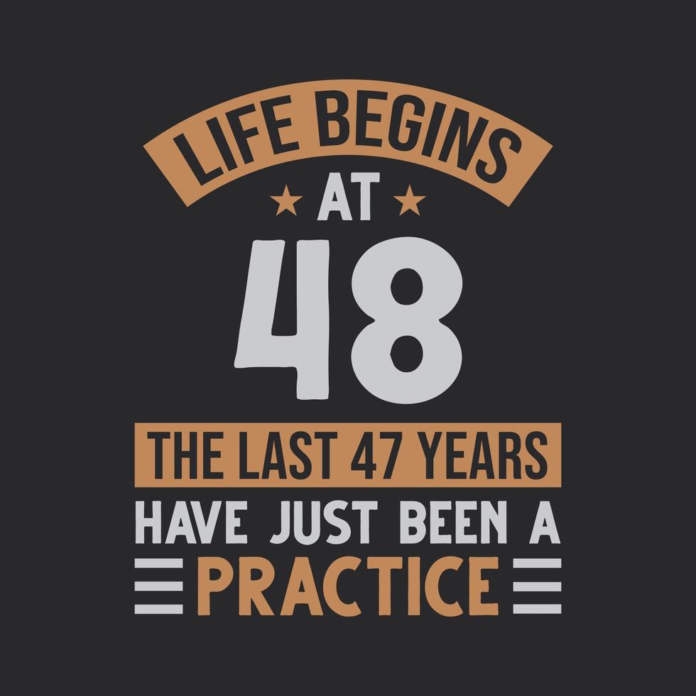 Life begins at 48 The last 47 years have just been a practice vector