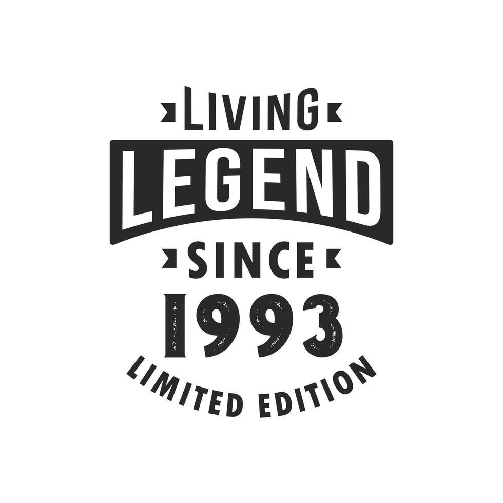 Living Legend since 1993, Legend born in 1993 Limited Edition. vector