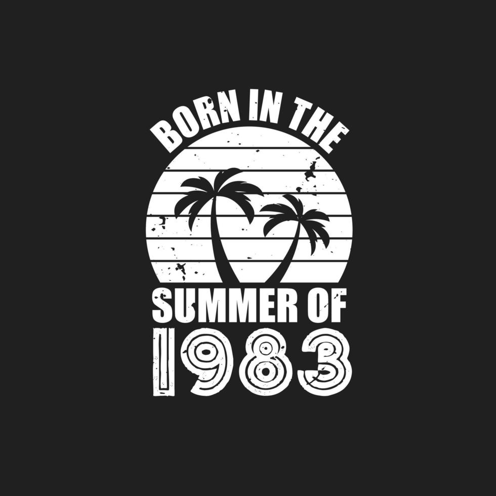 Vintage 1983 summer birthday, Born in the summer of 1983 vector