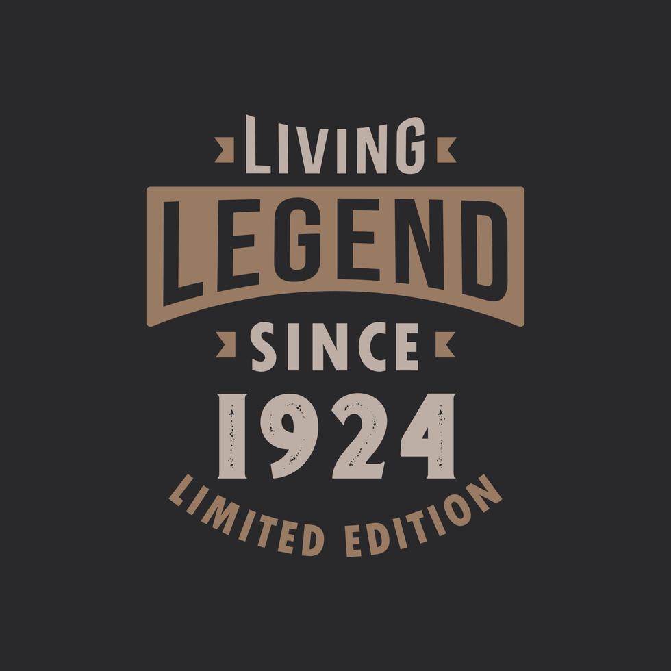 Living Legend since 1924 Limited Edition. Born in 1924 vintage typography Design. vector