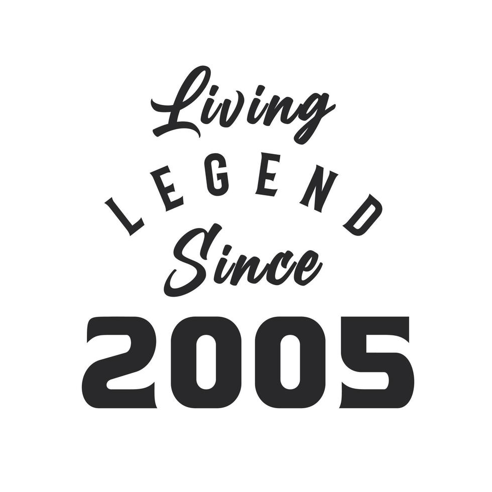 leyenda viva desde 2005, leyenda nacida en 2005 vector