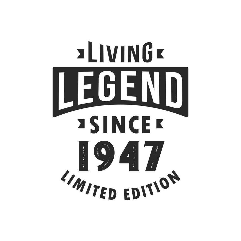 leyenda viva desde 1947, leyenda nacida en 1947 edición limitada. vector