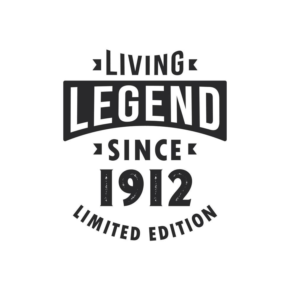 Living Legend since 1912, Legend born in 1912 Limited Edition. vector