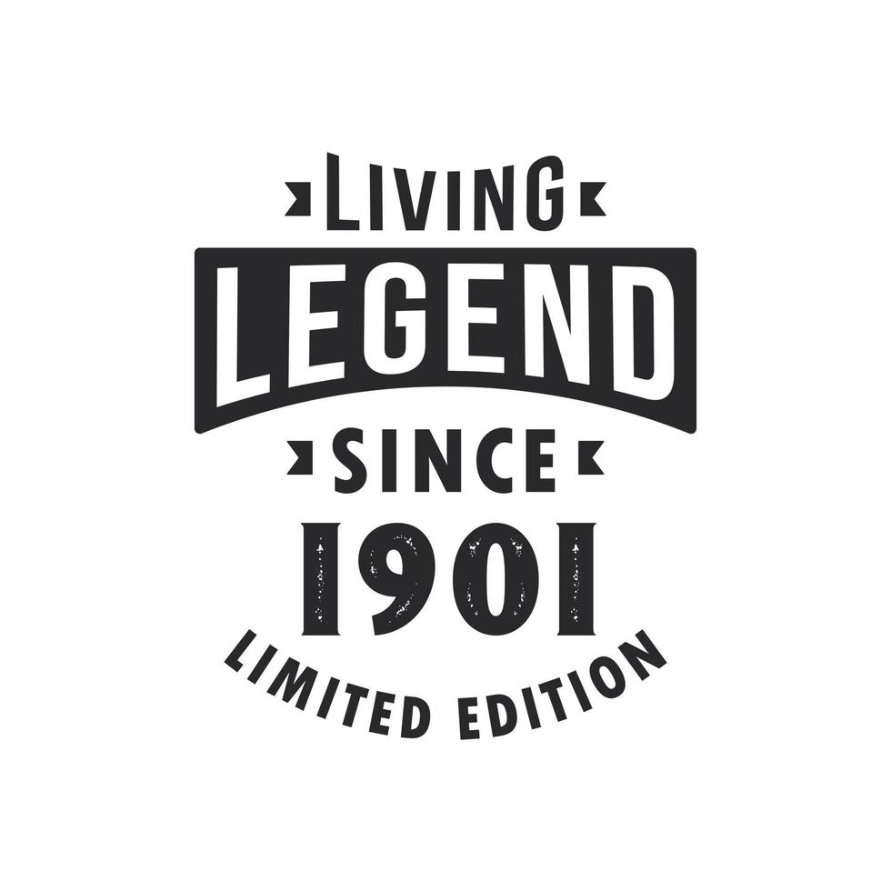 Living Legend since 1901, Legend born in 1901 Limited Edition. vector