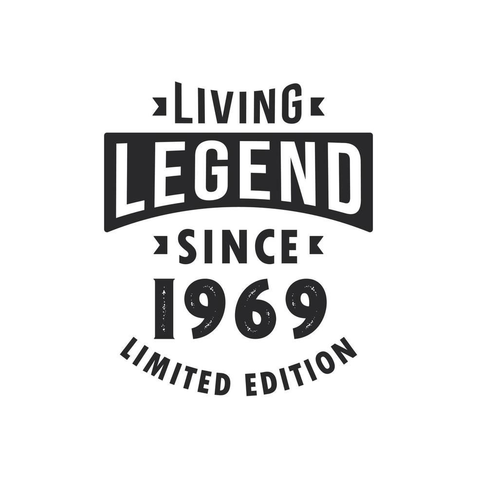 Living Legend since 1969, Legend born in 1969 Limited Edition. vector