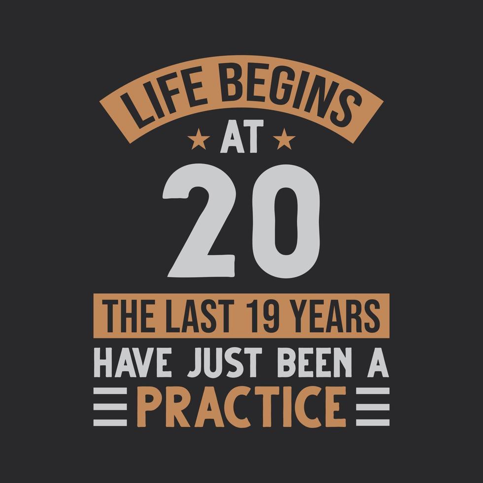 la vida empieza a los 20 los ultimos 19 años han sido solo una practica vector