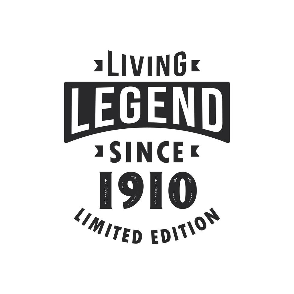 Living Legend since 1910, Legend born in 1910 Limited Edition. vector