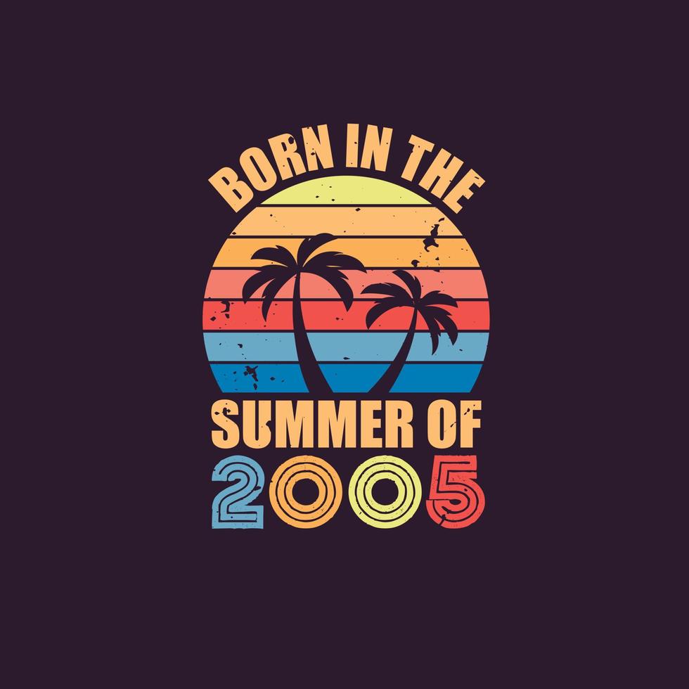 Born in the summer of 2005, Born in 2005 Summer vintage birthday