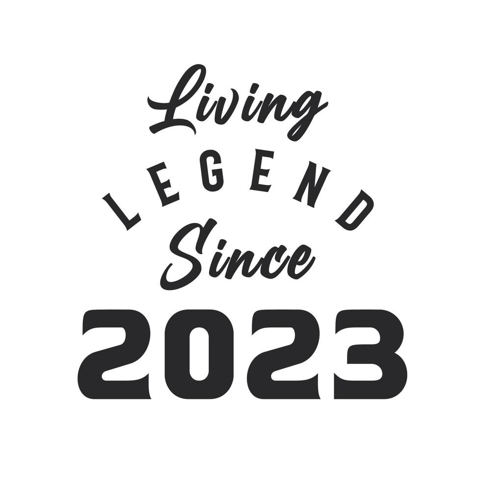Living Legend since 2023, Legend born in 2023 vector