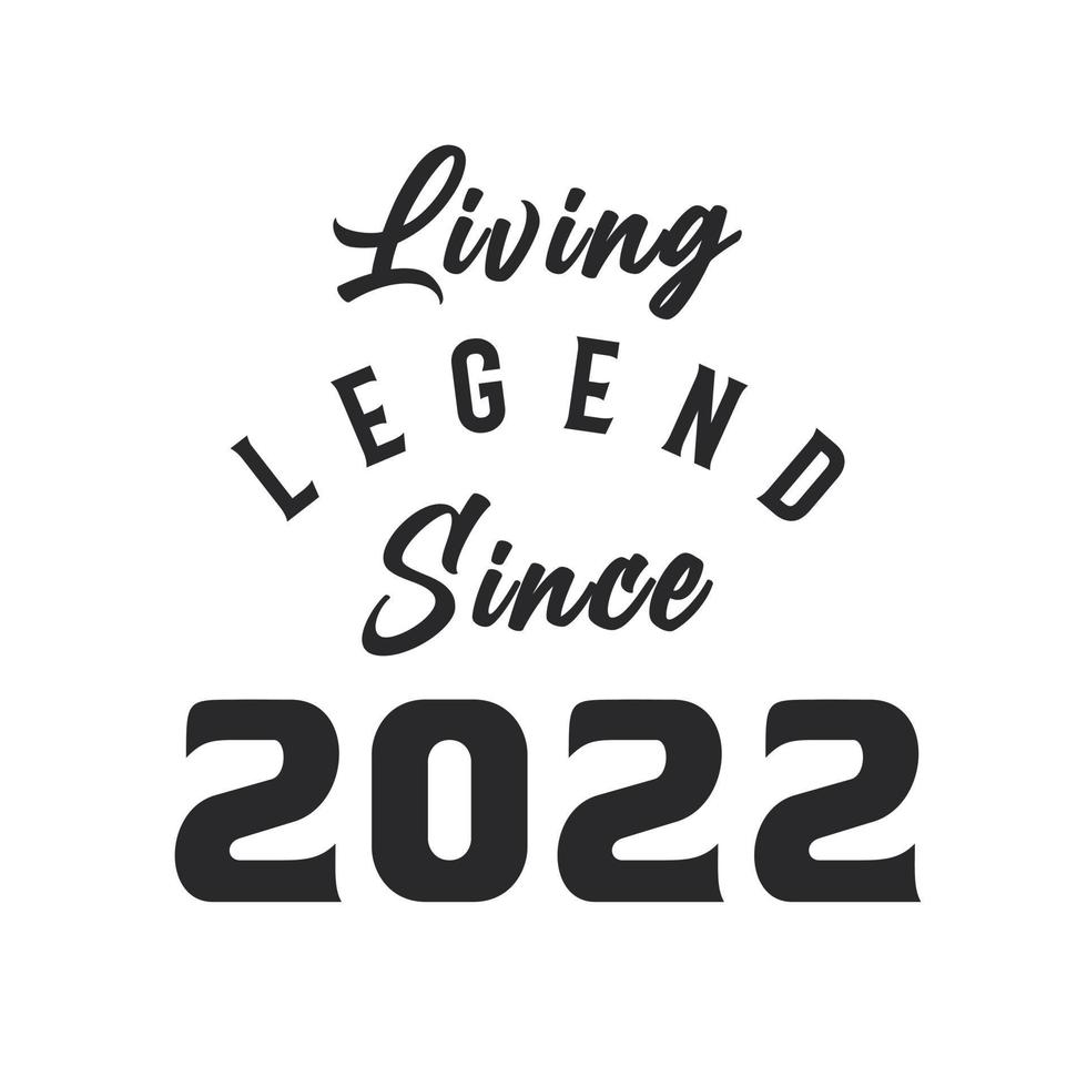 Living Legend since 2022, Legend born in 2022 vector