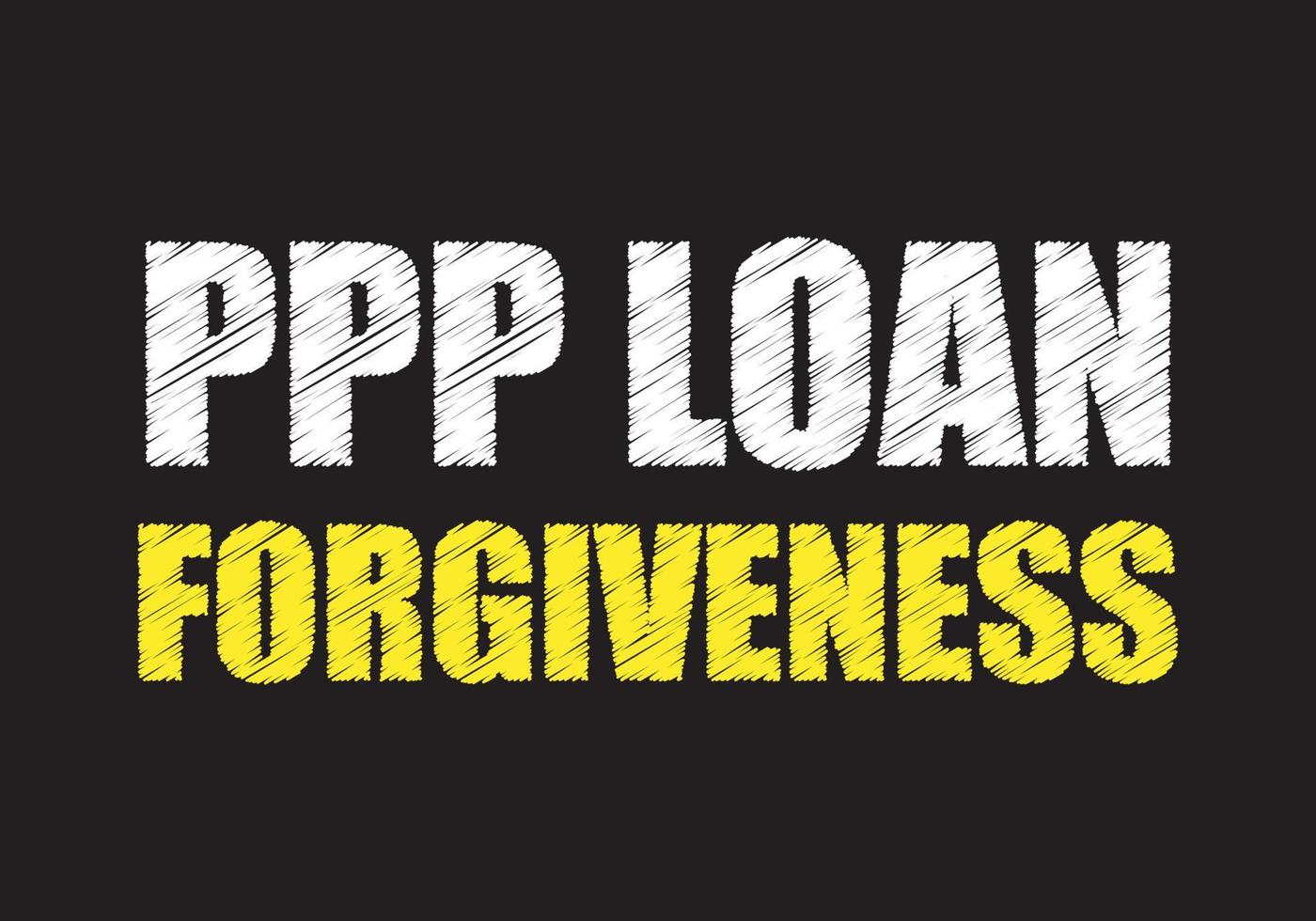 PPP LOAN FORGIVENESS text writing on chalkboard vector