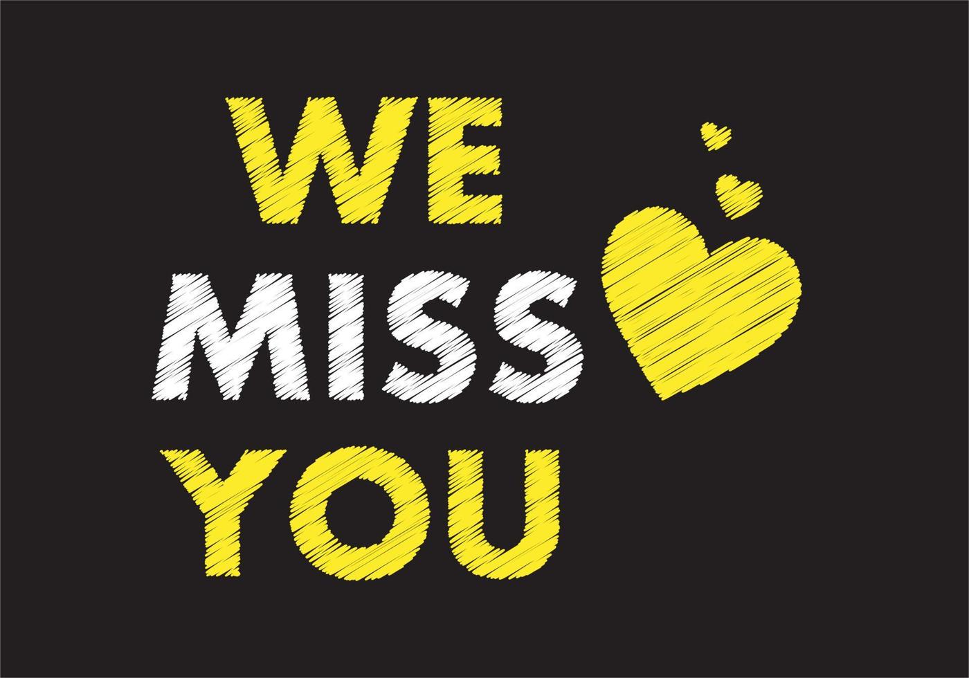 We miss you writing text with heart icon on black chalkboard. love concept vector