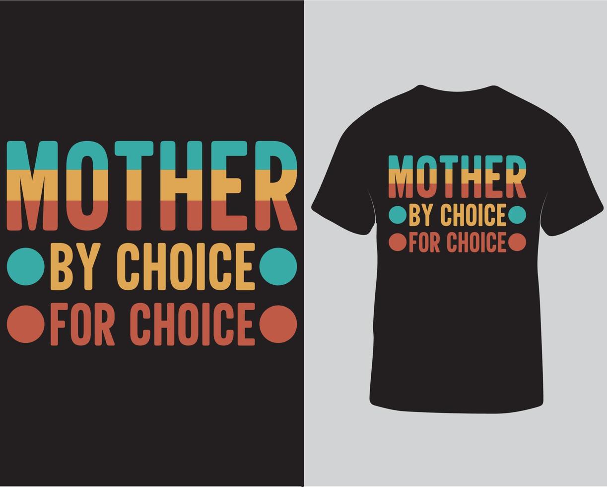 Mother by choice for choice typography feminist tshirt design free download vector