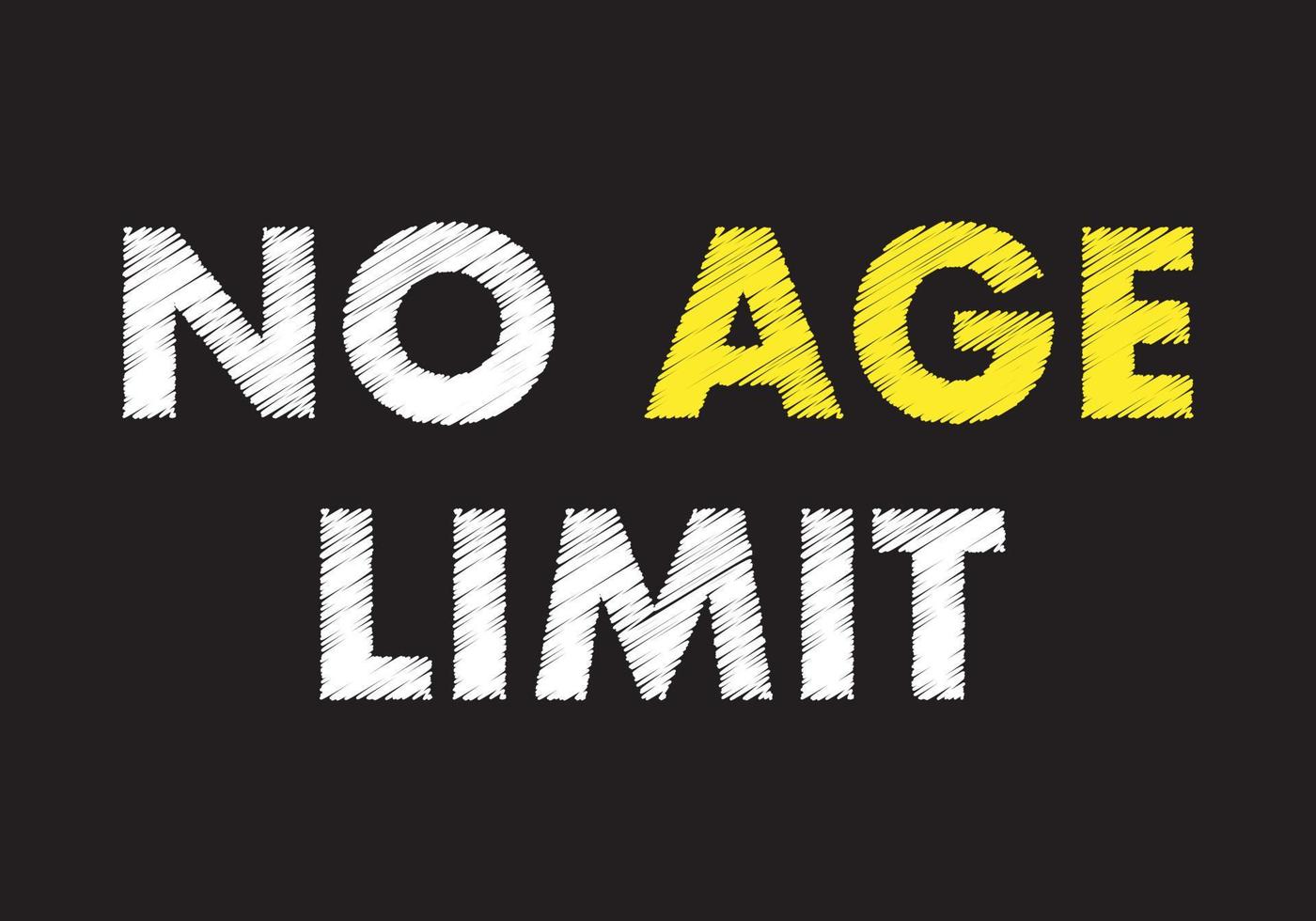 No age limit writing text on black chalkboard. No limit concept. vector