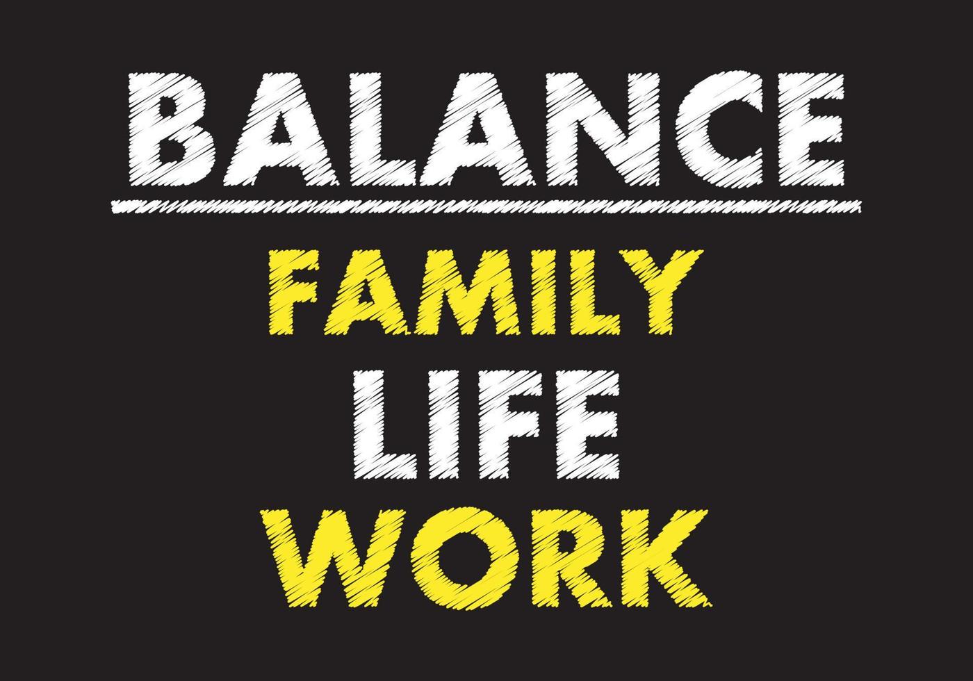 equilibrar la familia, la vida, el trabajo escribiendo texto en pizarra negra. ilustración vectorial vector