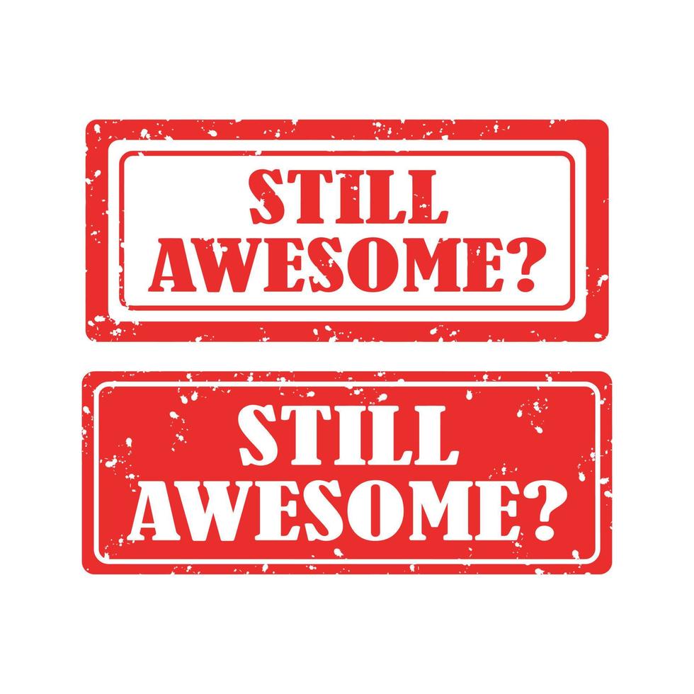 STILL AWESOME  rubber stamp set on white background. vector illustration