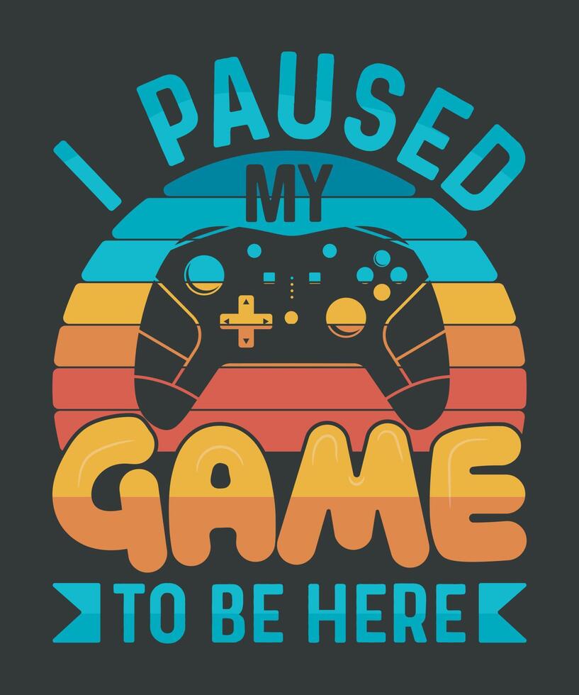 I Paused My Game To Be Here Gamer Vintage T-Shirt I Paused My Game To Be Here Gamer Vintage T-Shirt