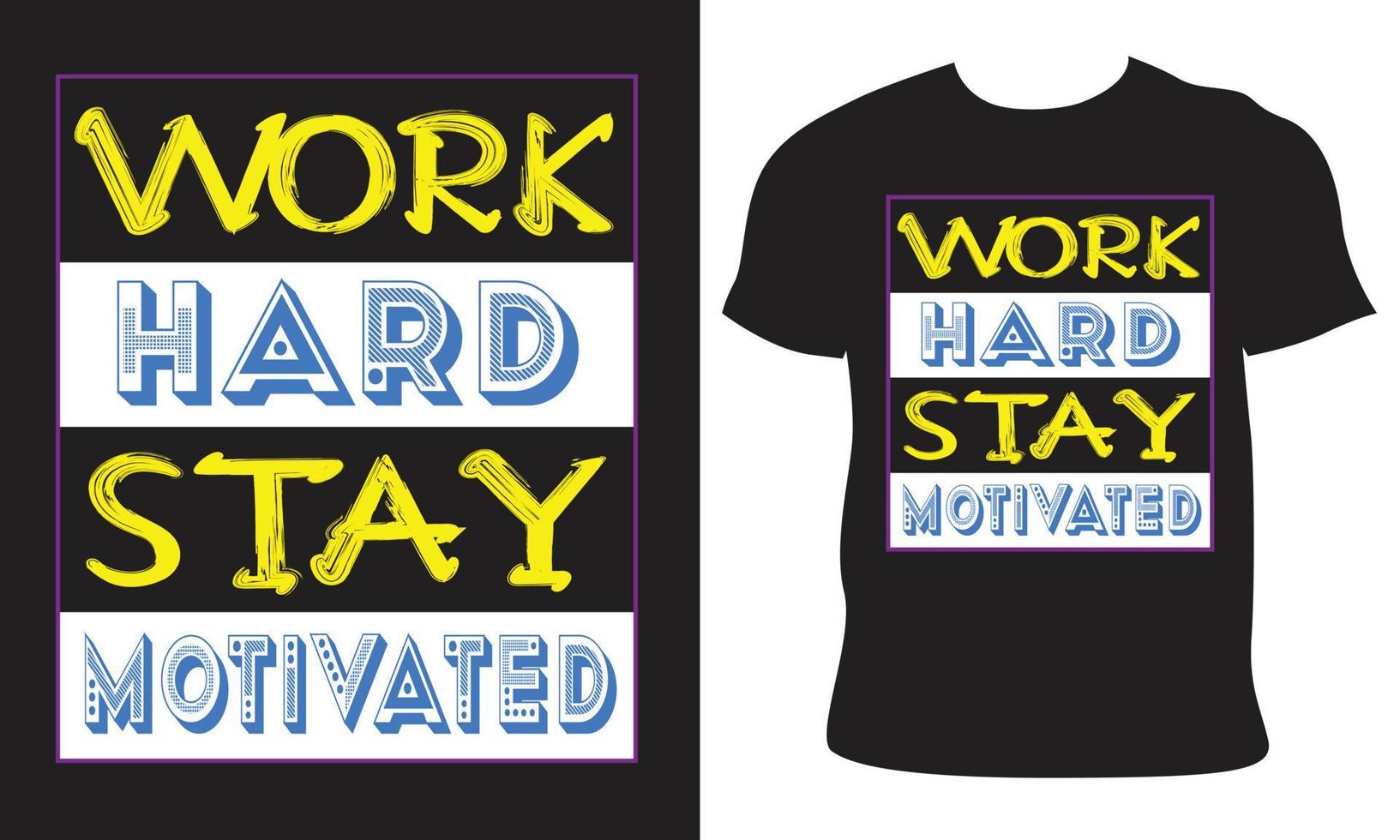 Work Hard Stay Motivated Typography T-Shirt design vector
