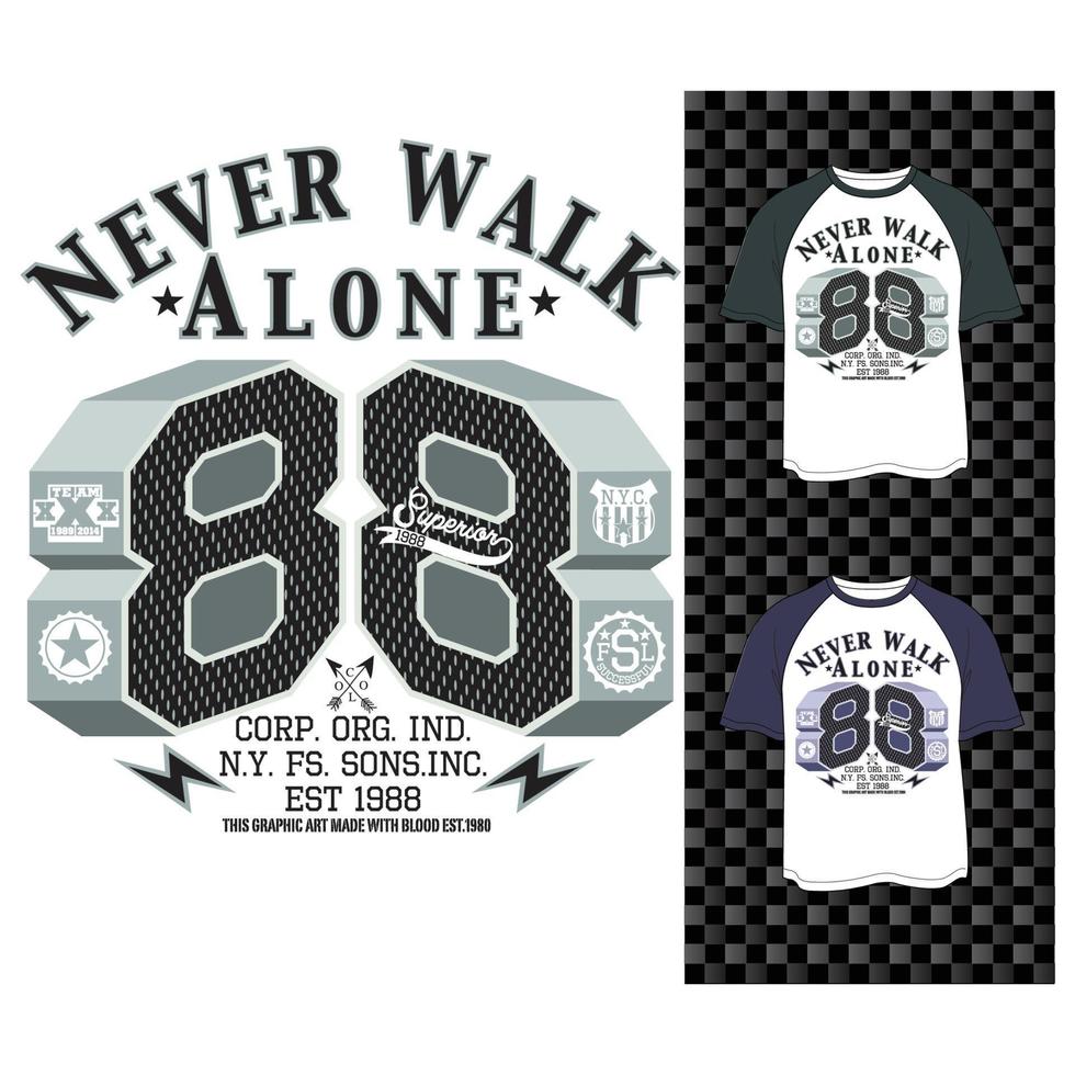 Never Walk Alone T Shirt Design vector