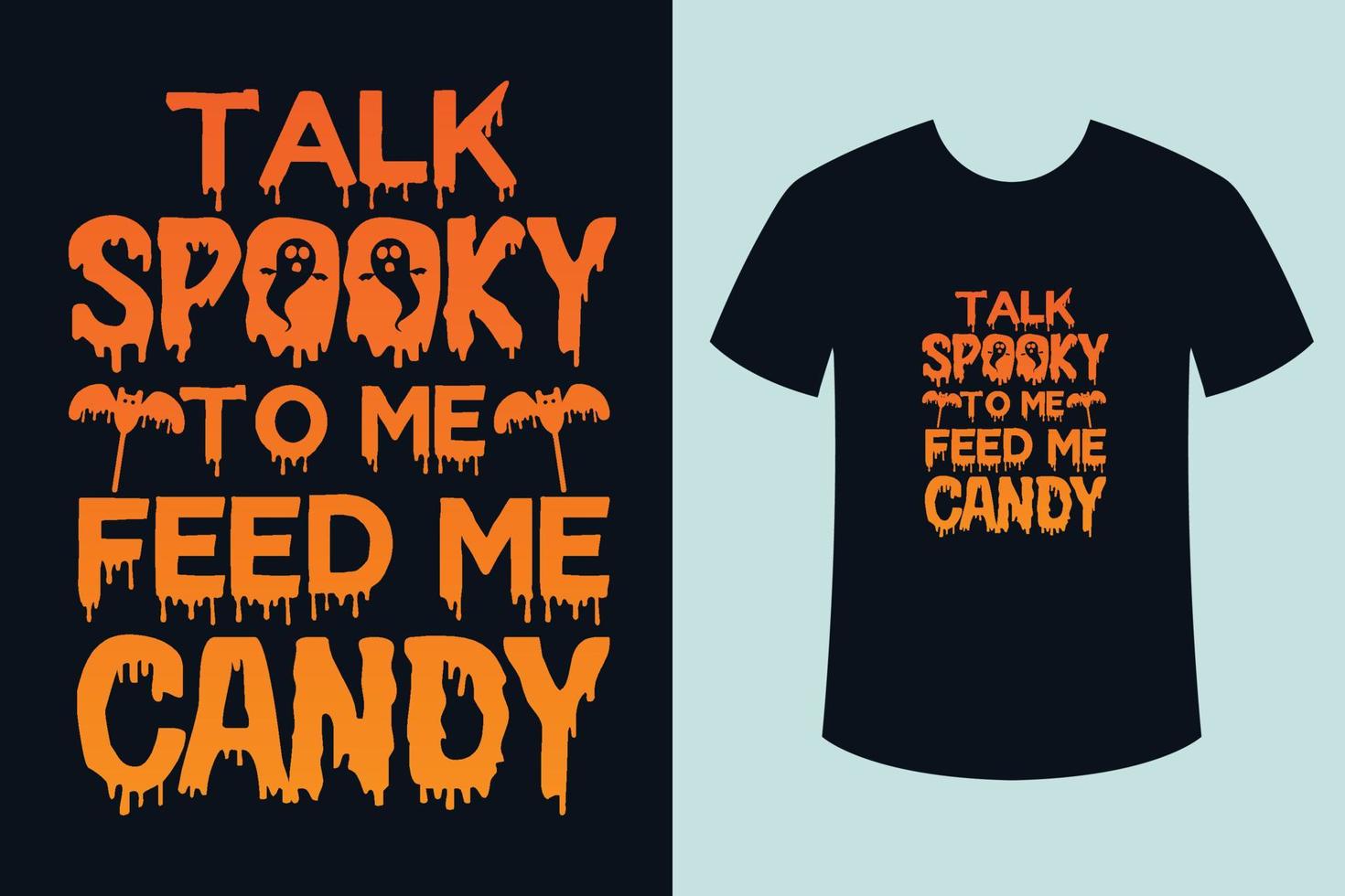 diseño de camiseta de halloween, háblame espeluznante, dame dulces vector