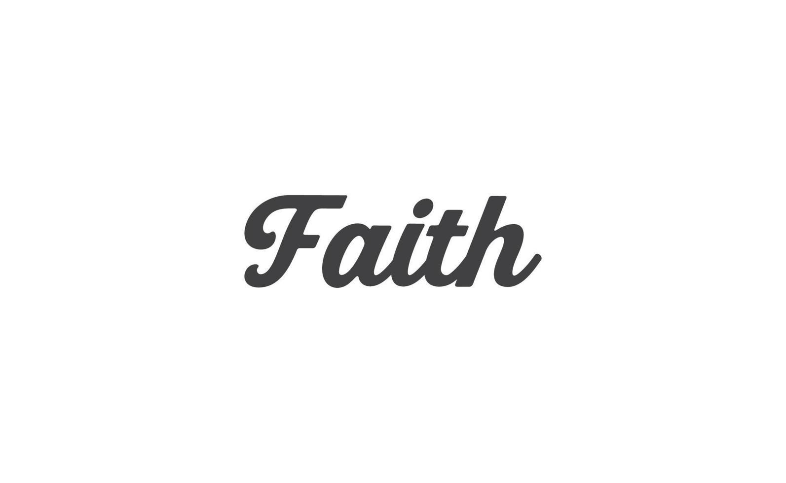 Faith lettering sign. Calligraphic handwritten message. vector