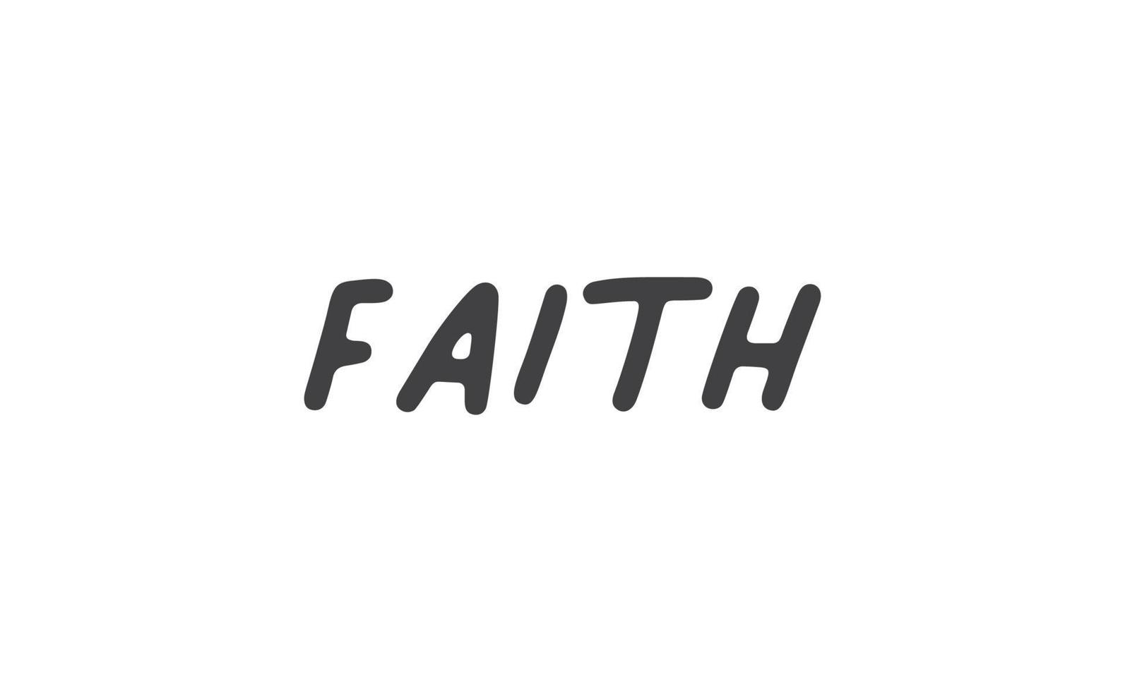 Faith lettering sign. Calligraphic handwritten message. vector