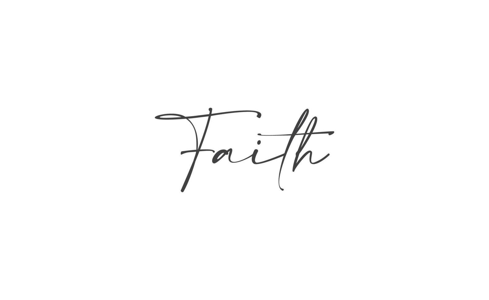 Faith lettering sign. Calligraphic handwritten message. vector