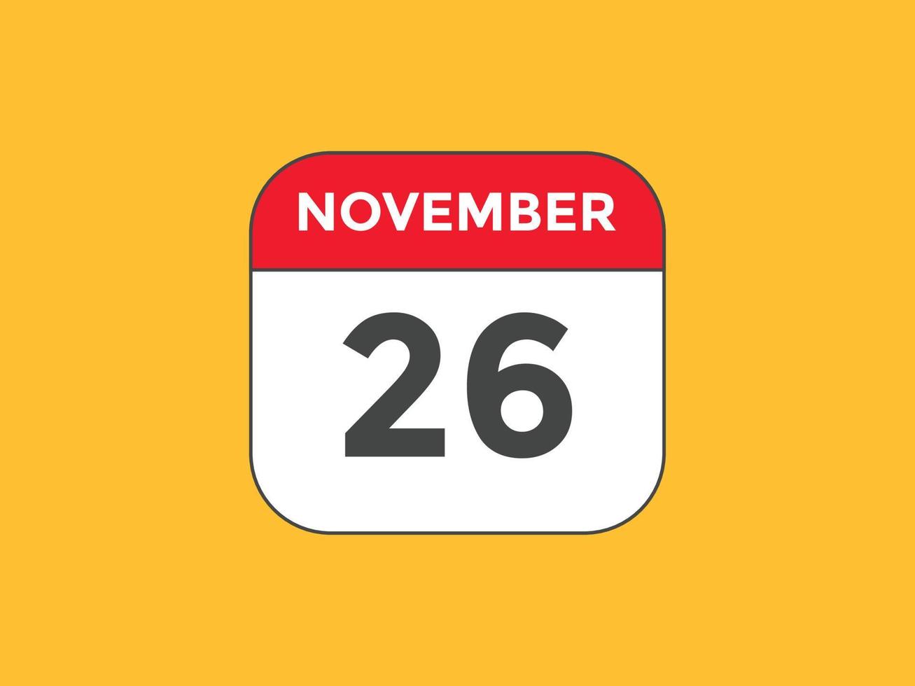 november 26 calendar reminder. 26th november daily calendar icon template.  Calendar 26th november icon Design template. Vector illustration 11051992  Vector Art at Vecteezy