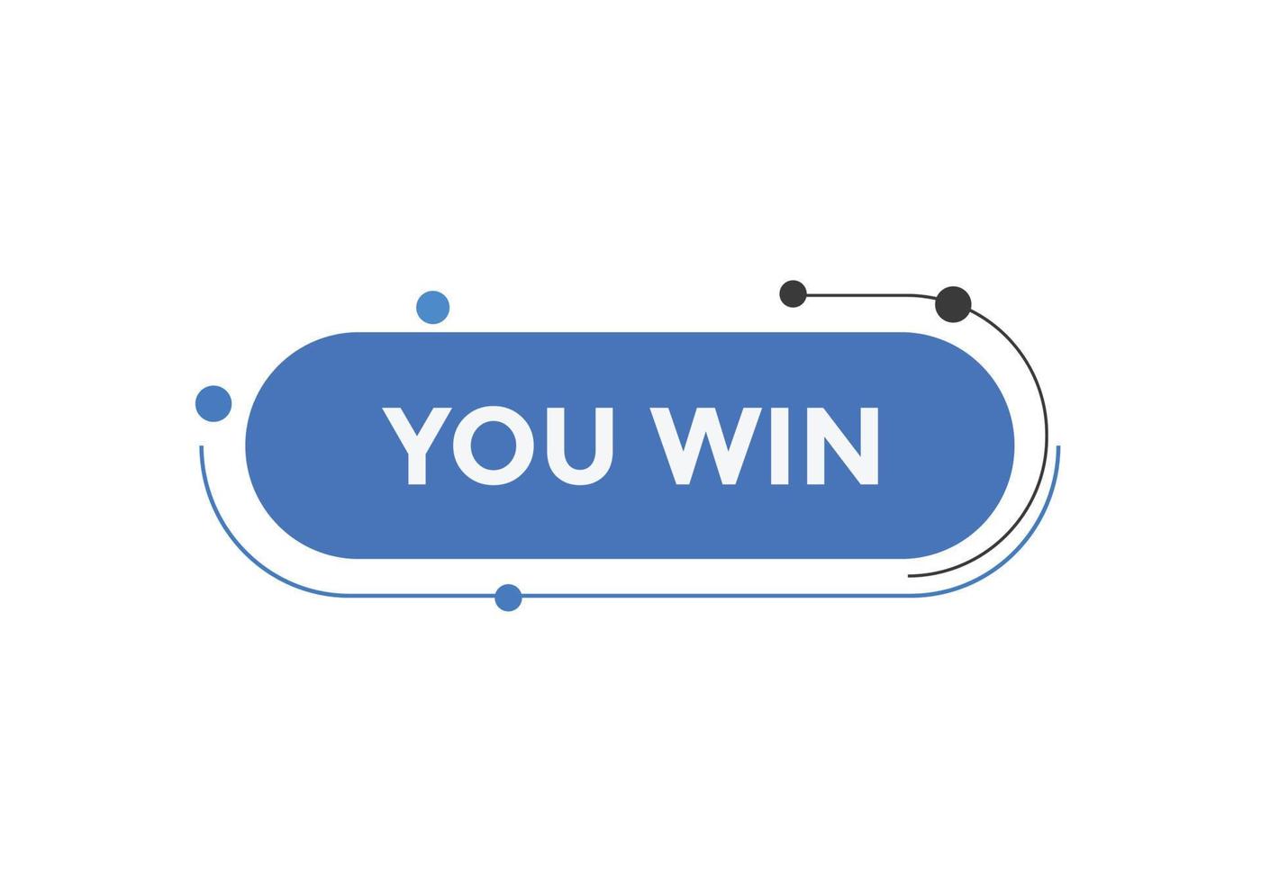 You win speech bubble. label sign template. Banner marketing advertising. vector