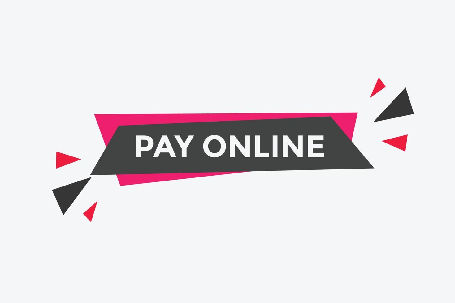 Pay Online button. speech bubbles. Pay Online text colorful web template. Vector Illustration