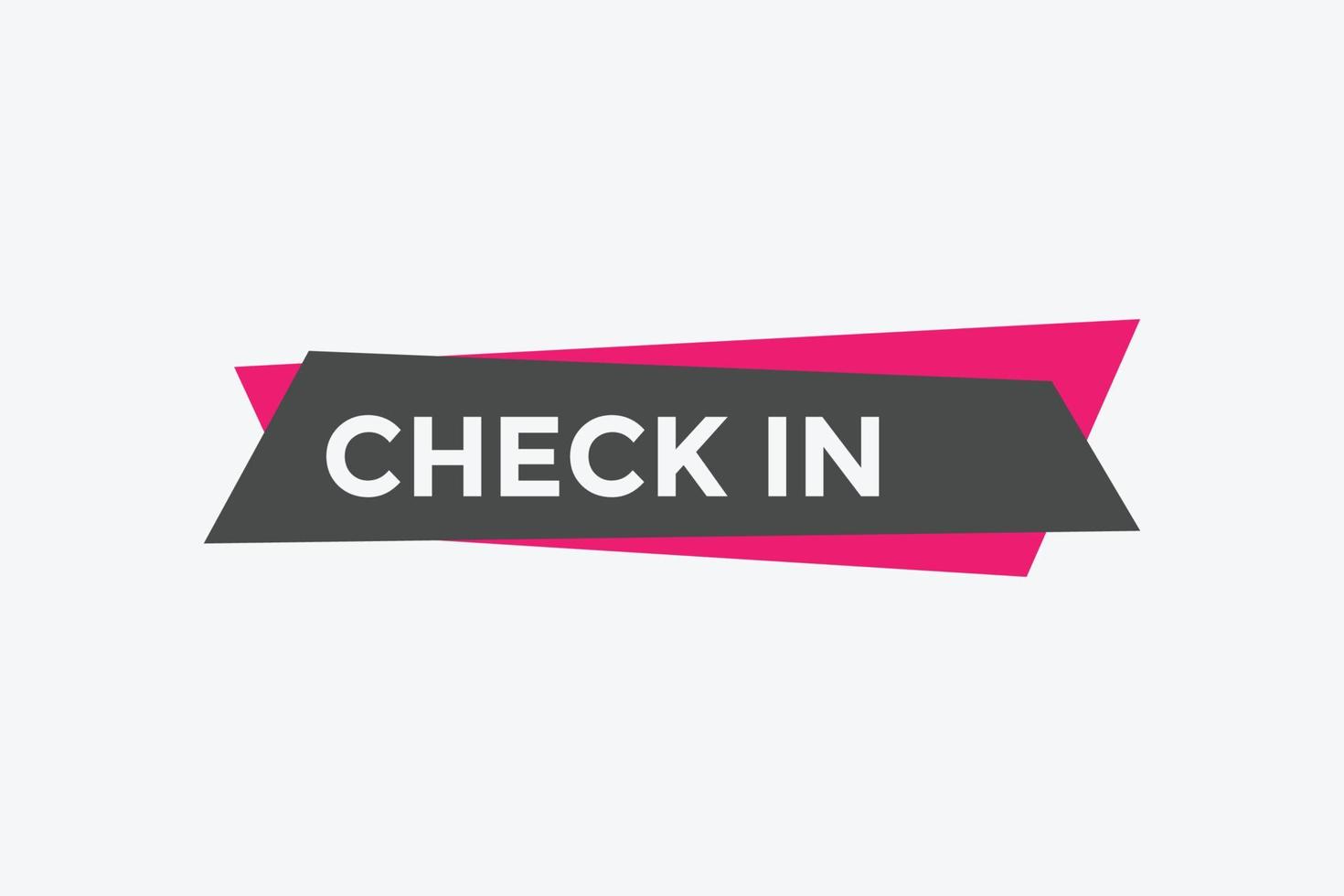 Check in text button. speech bubble. Check in Colorful web banner. vector illustration. Check in label sign template