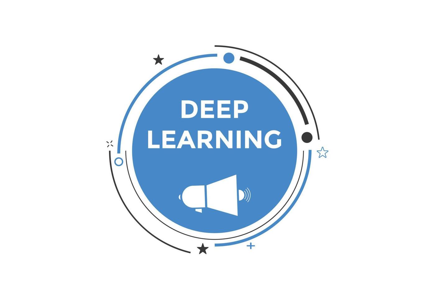 deep learning text button. deep learning speech bubble. deep learning text web template Vector Illustration