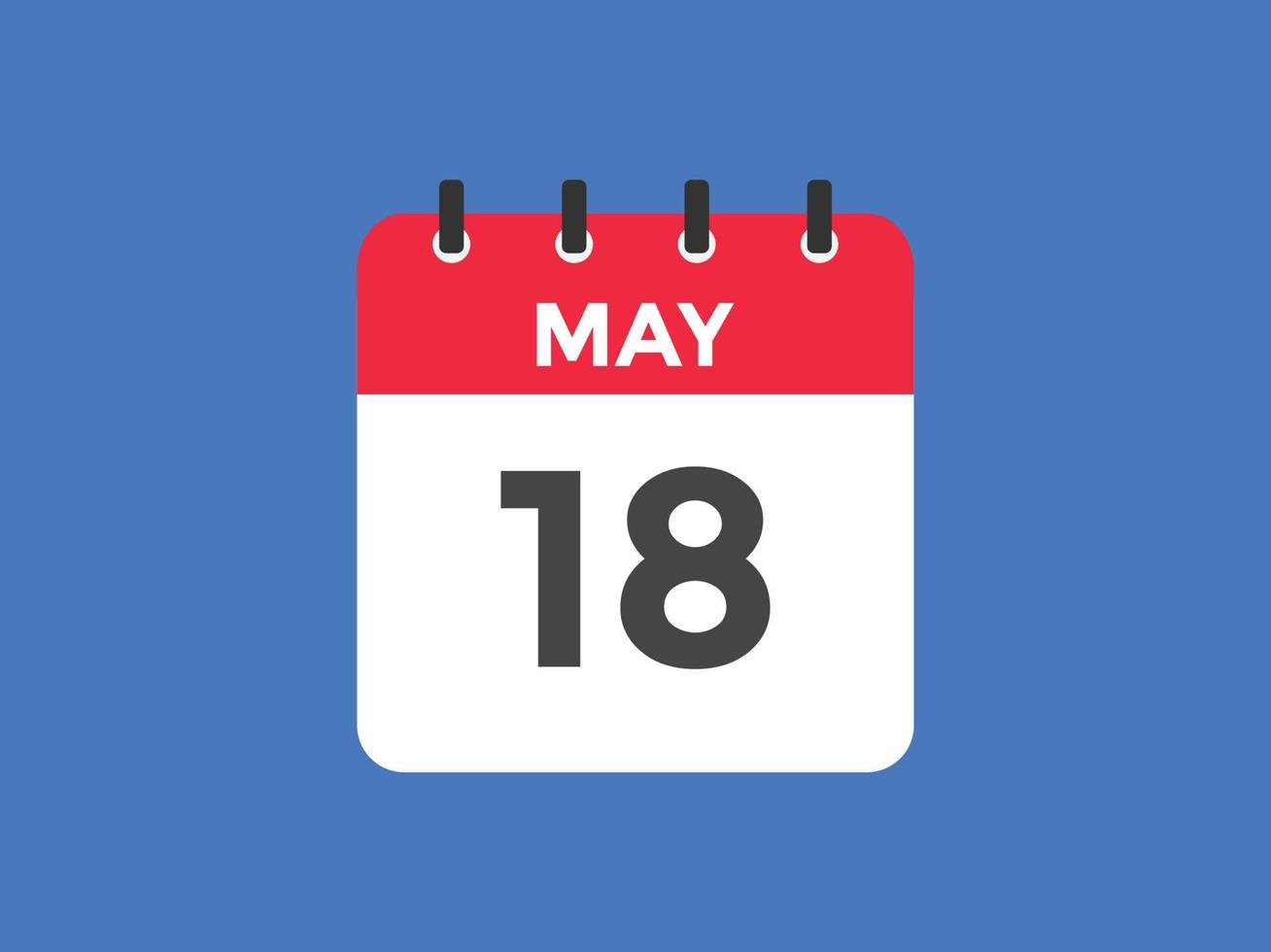may 18 calendar reminder. 18th may daily calendar icon template. Calendar 18th may icon Design template. Vector illustration 11052474 Vector Art at Vecteezy