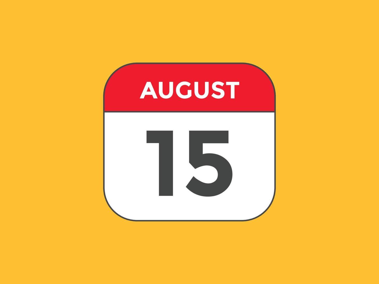 Recordatorio del calendario del 15 de agosto. Plantilla de icono de calendario diario del 15 de agosto. plantilla de diseño de icono de calendario 15 de agosto. ilustración vectorial vector