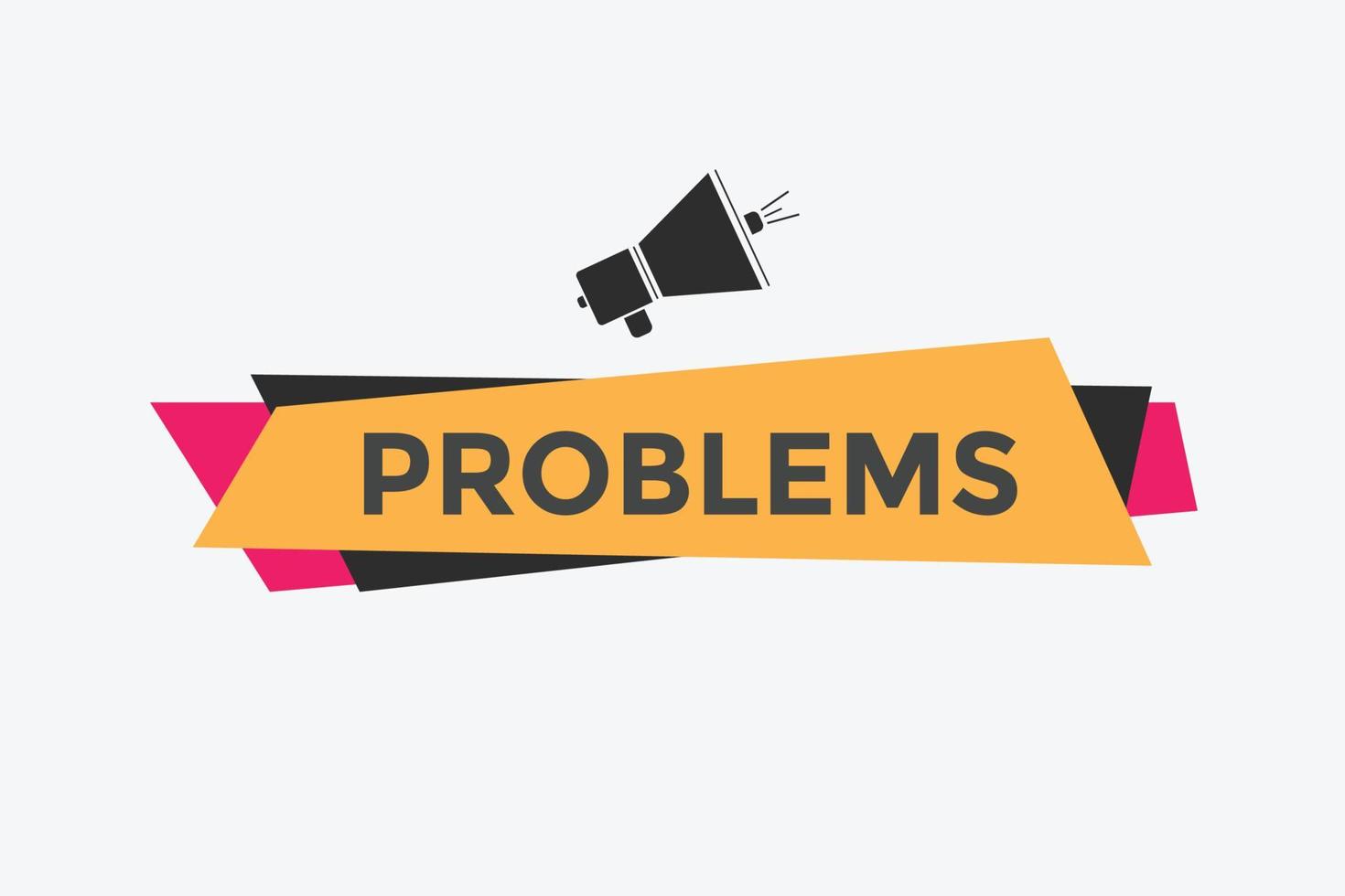 problem button. speech bubble. problem Colorful web banner. vector illustration.
