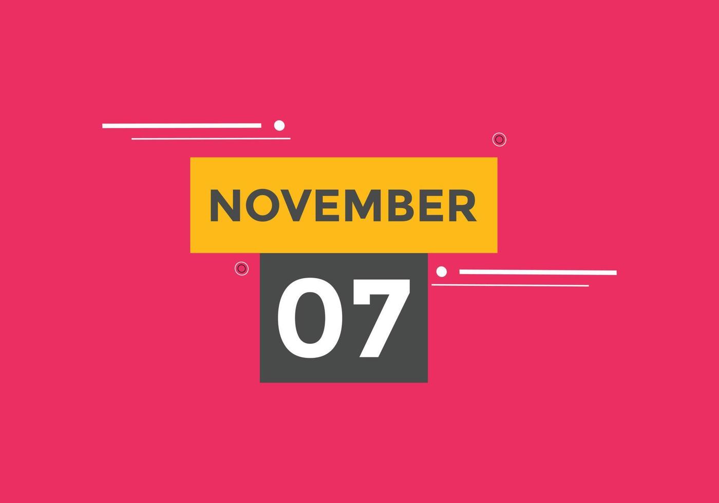 november 7 calendar reminder. 7th november daily calendar icon template. Calendar 7th november icon Design template. Vector illustration