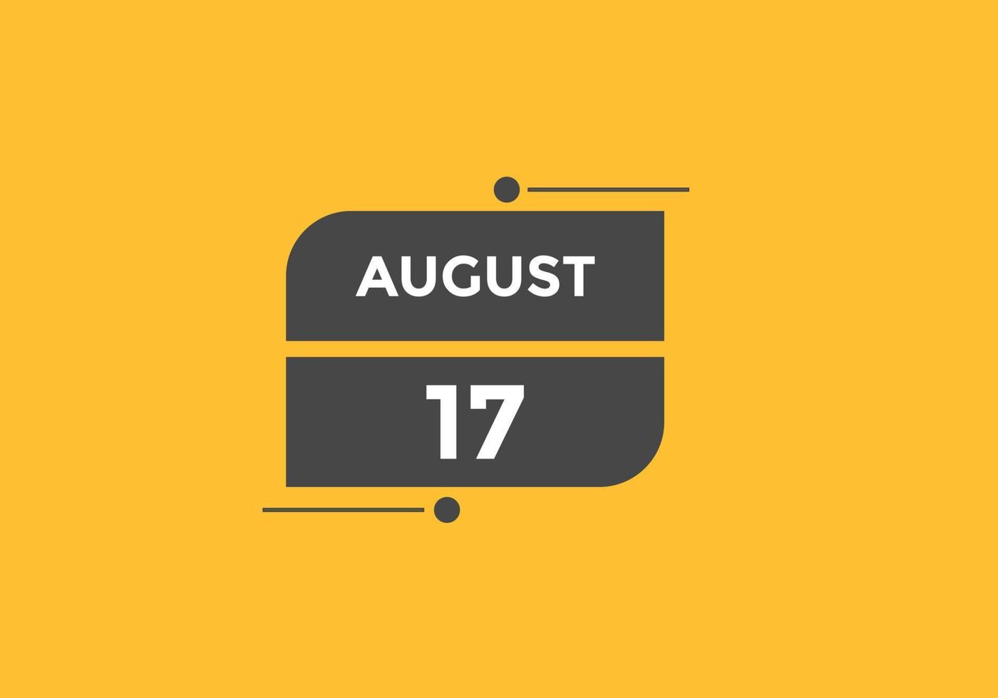 august 17 calendar reminder. 17th august daily calendar icon template. Calendar 17th august icon Design template. Vector illustration