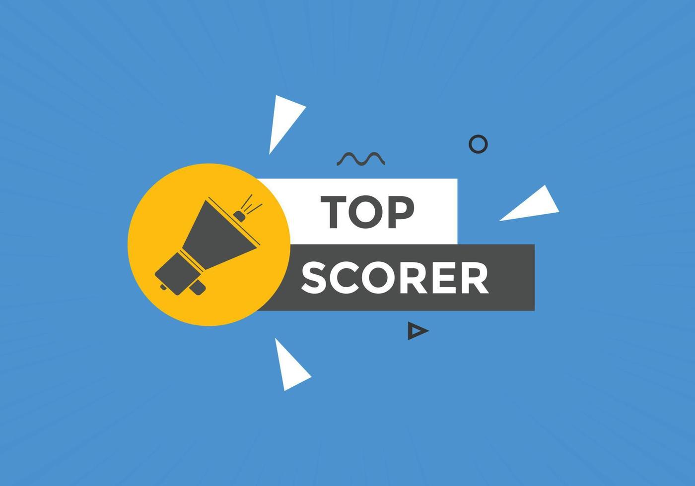 top scorer text button. speech bubble. top scorer Colorful web banner. vector illustration