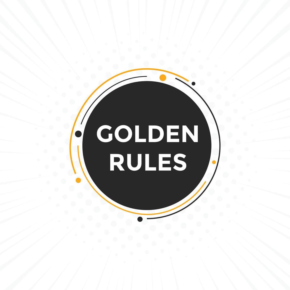 Golden rules text button. Golden rules speech bubble. Golden rules text web template Vector Illustration.
