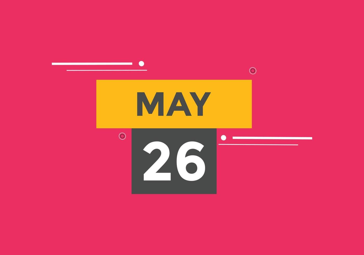 may 26 calendar reminder. 26th may daily calendar icon template. Calendar 26th may icon Design template. Vector illustration